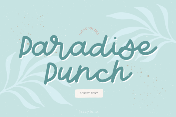 Paradise Punch: A Font for Timeless Editorial Magic